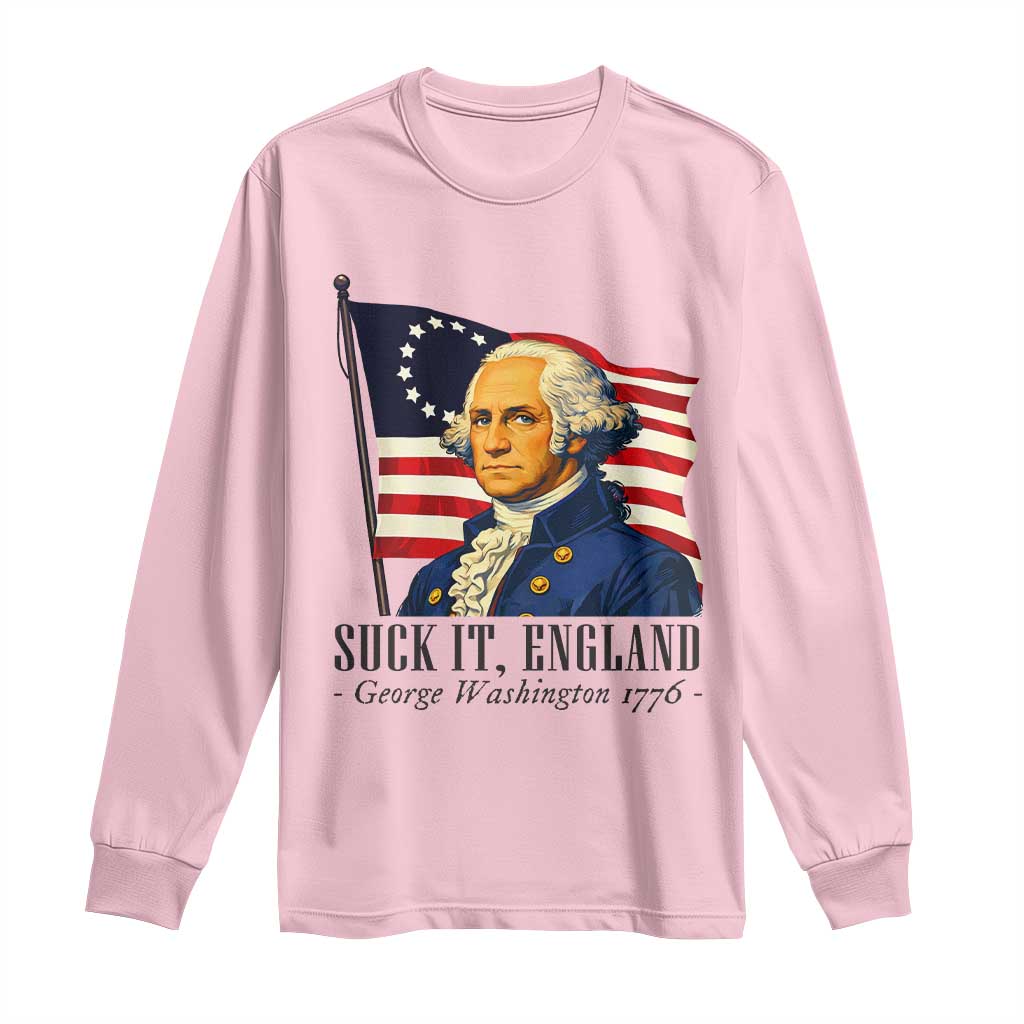 Funny George Washington 1776 Long Sleeve Shirt 4th July Suck-It England