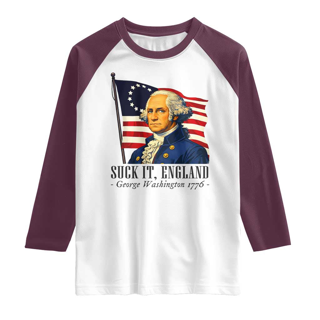 Funny George Washington 1776 Raglan Shirt 4th July Suck-It England