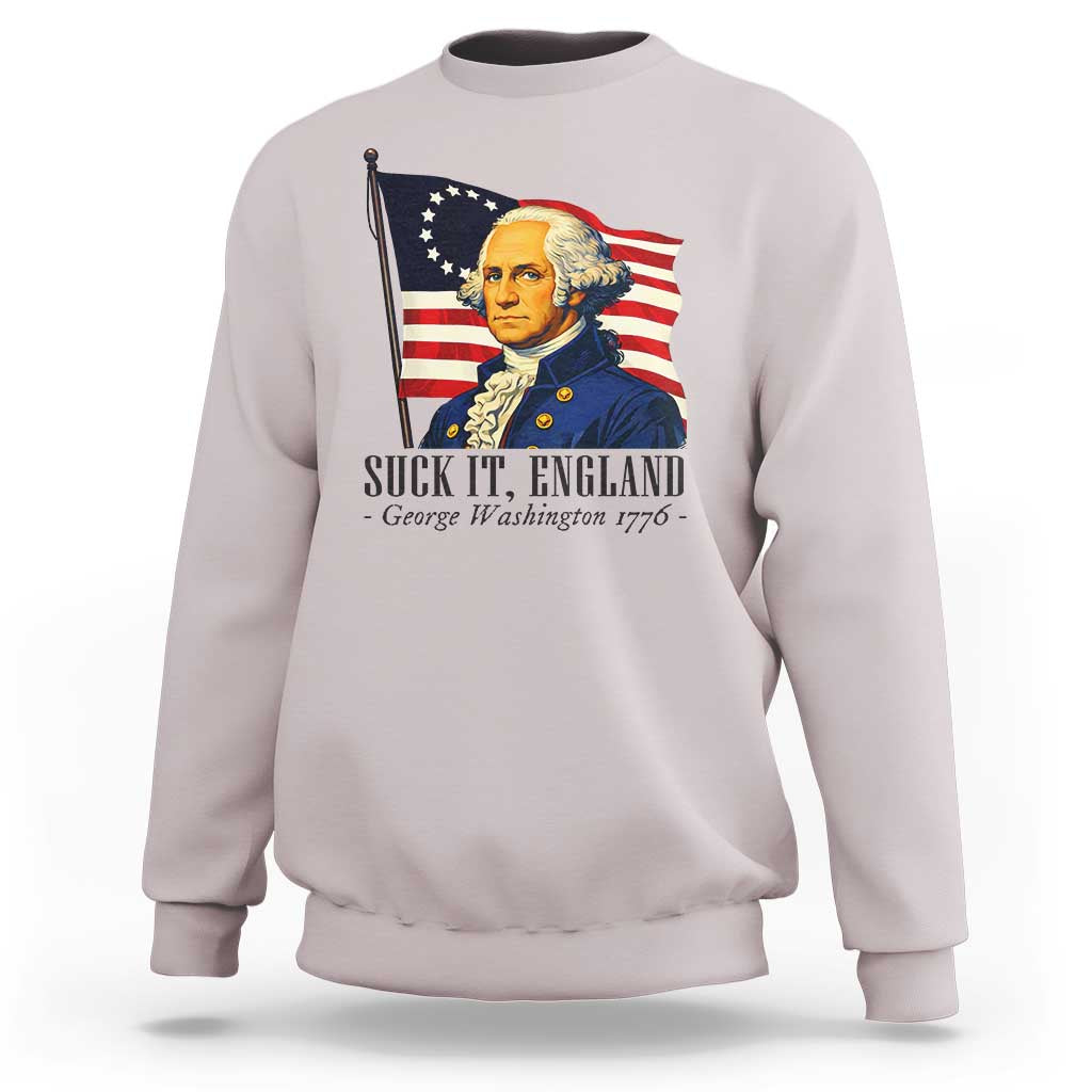 Funny George Washington 1776 Sweatshirt 4th July Suck-It England