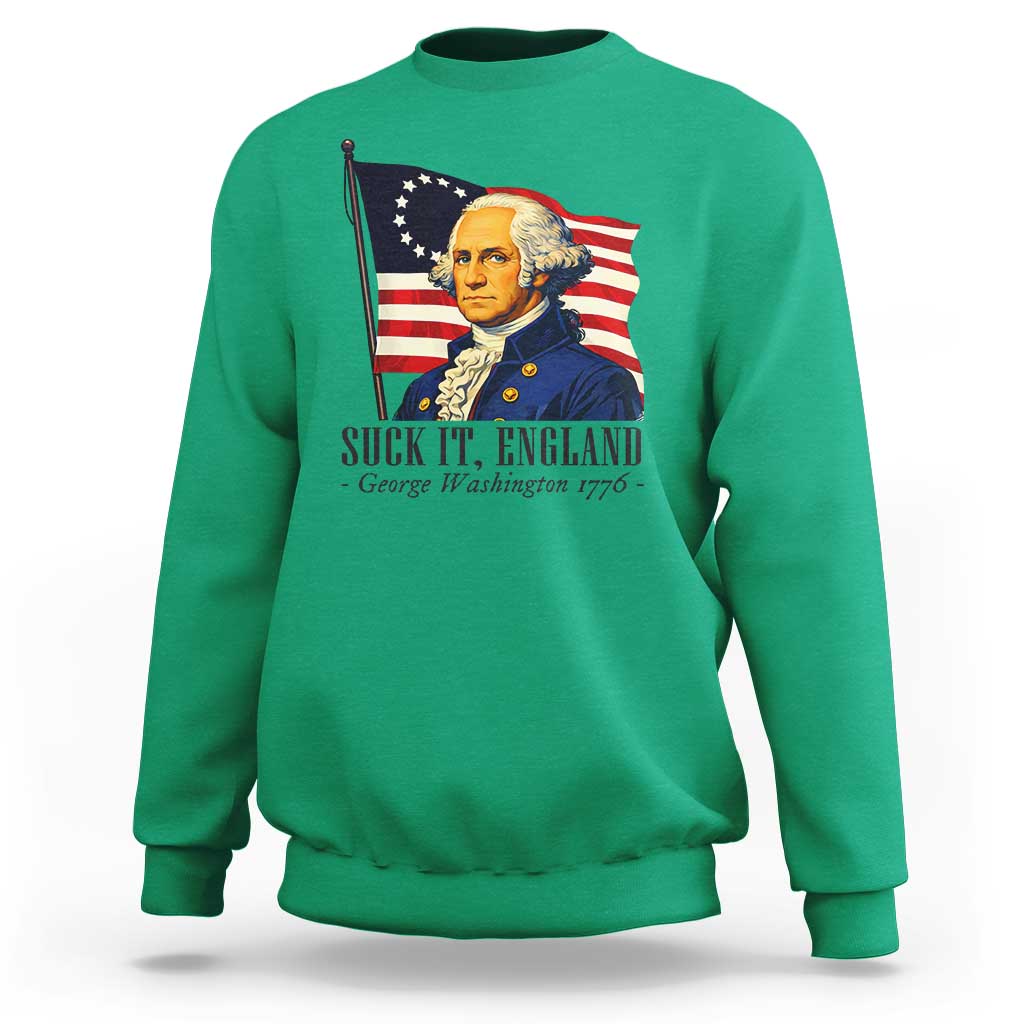 Funny George Washington 1776 Sweatshirt 4th July Suck-It England