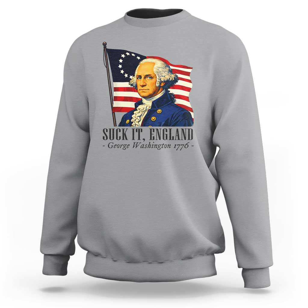 Funny George Washington 1776 Sweatshirt 4th July Suck-It England