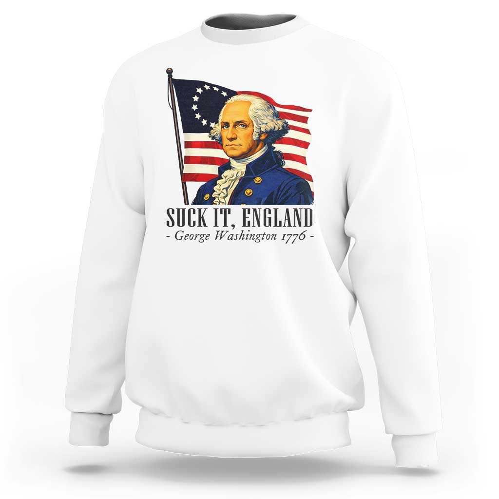 Funny George Washington 1776 Sweatshirt 4th July Suck-It England