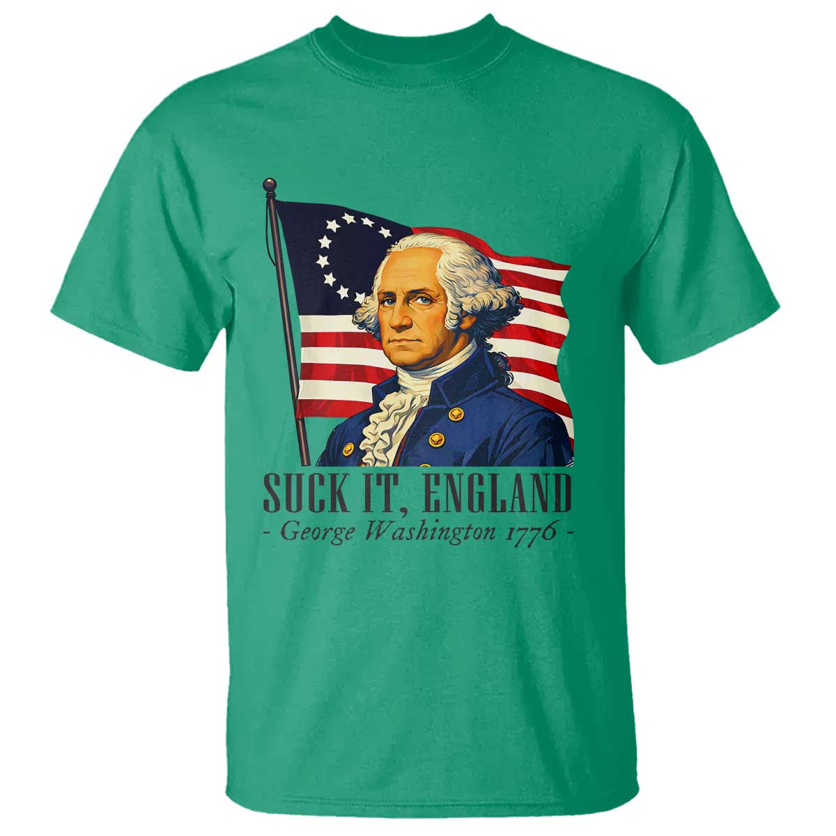 Funny George Washington 1776 T Shirt 4th July Suck-It England