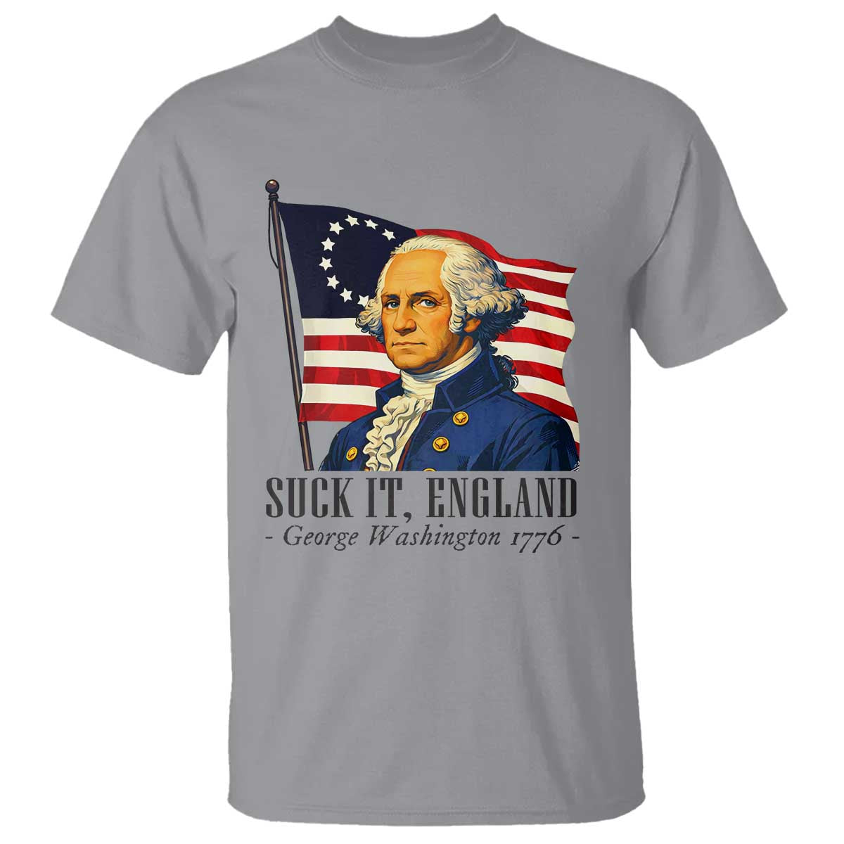 Funny George Washington 1776 T Shirt 4th July Suck-It England