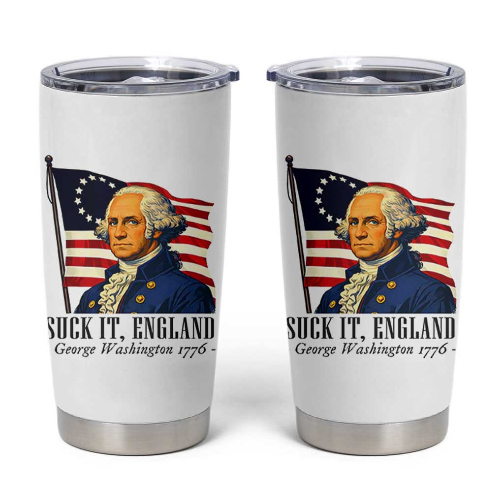 Funny George Washington 1776 Tumbler Cup 4th July Suck-It England