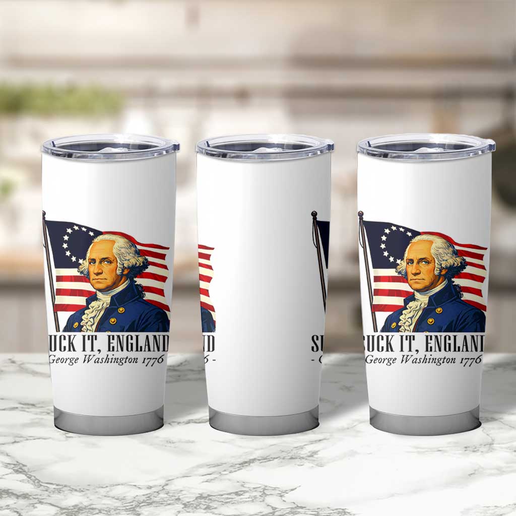 Funny George Washington 1776 Tumbler Cup 4th July Suck-It England