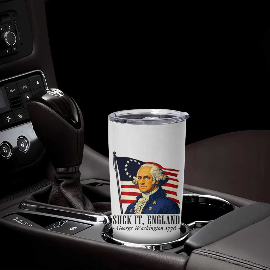 Funny George Washington 1776 Tumbler Cup 4th July Suck-It England