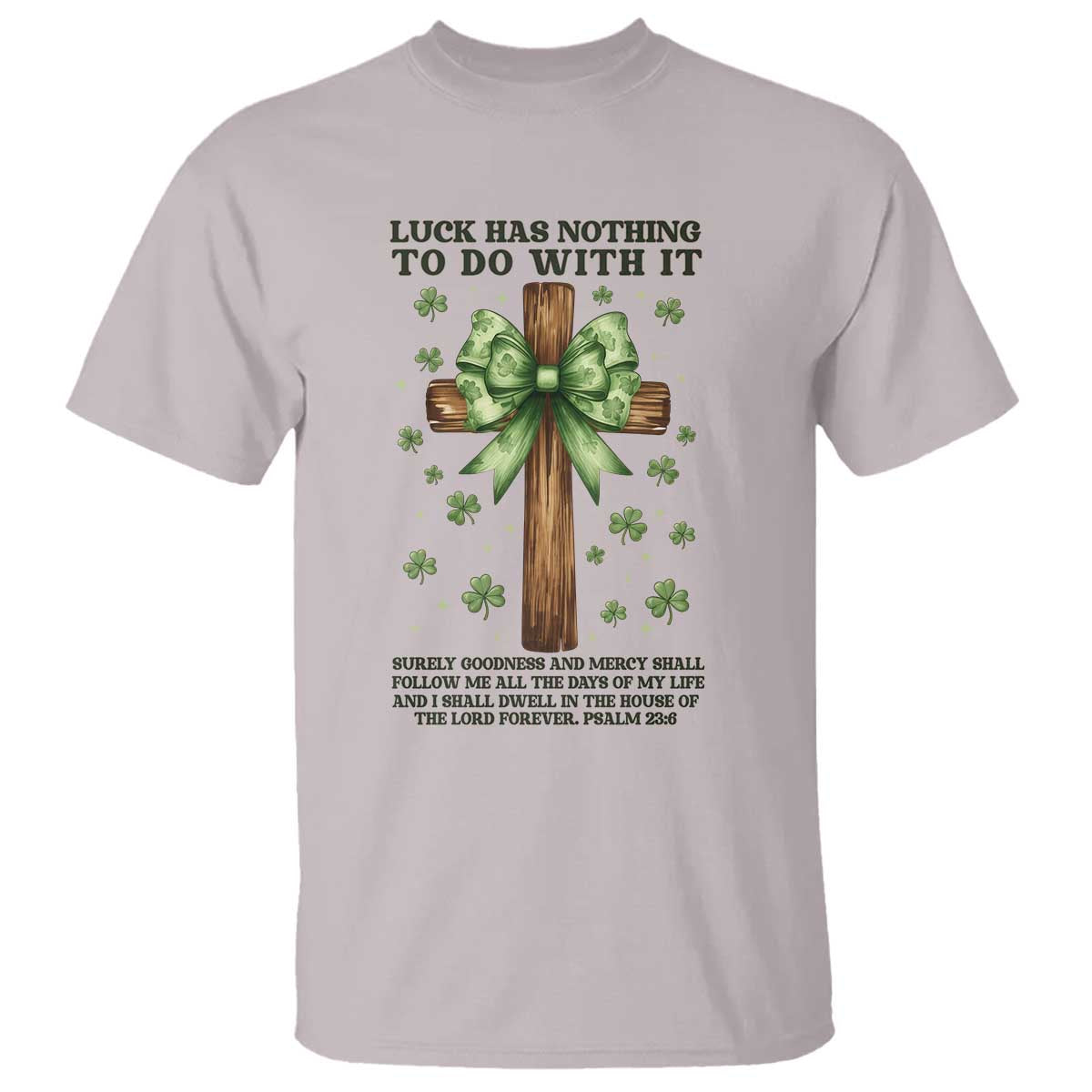 Faith Over Luck St Patrick's Day T Shirt Christian Jesus Bible Verse Psalm 23