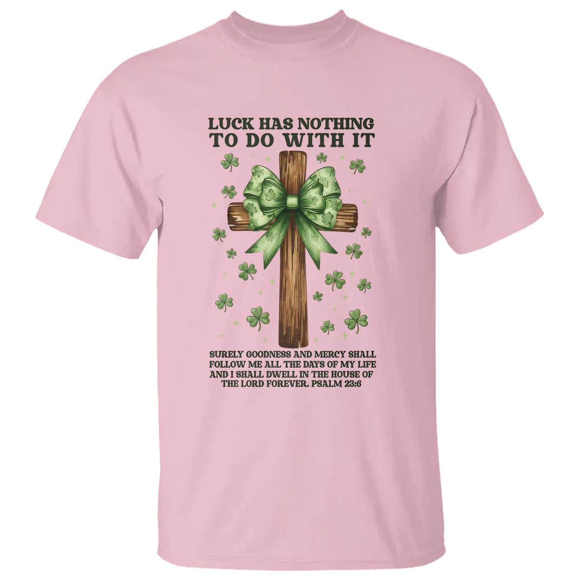 Faith Over Luck St Patrick's Day T Shirt Christian Jesus Bible Verse Psalm 23