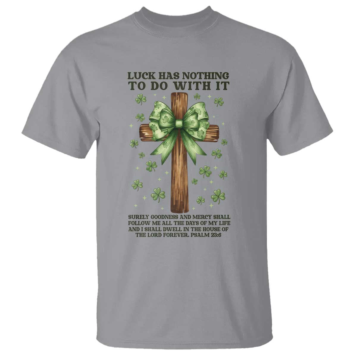 Faith Over Luck St Patrick's Day T Shirt Christian Jesus Bible Verse Psalm 23
