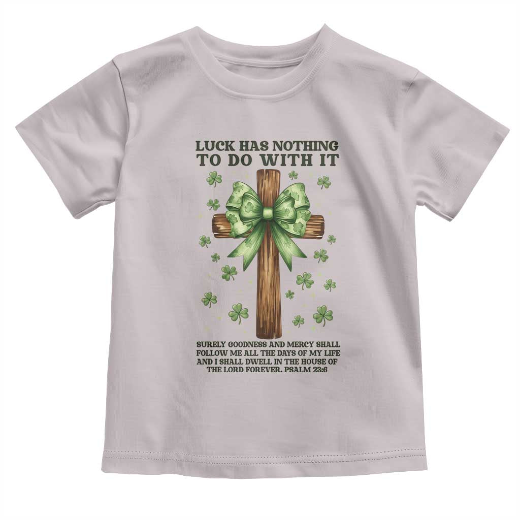 Faith Over Luck St Patrick's Day Toddler T Shirt Christian Jesus Bible Verse Psalm 23
