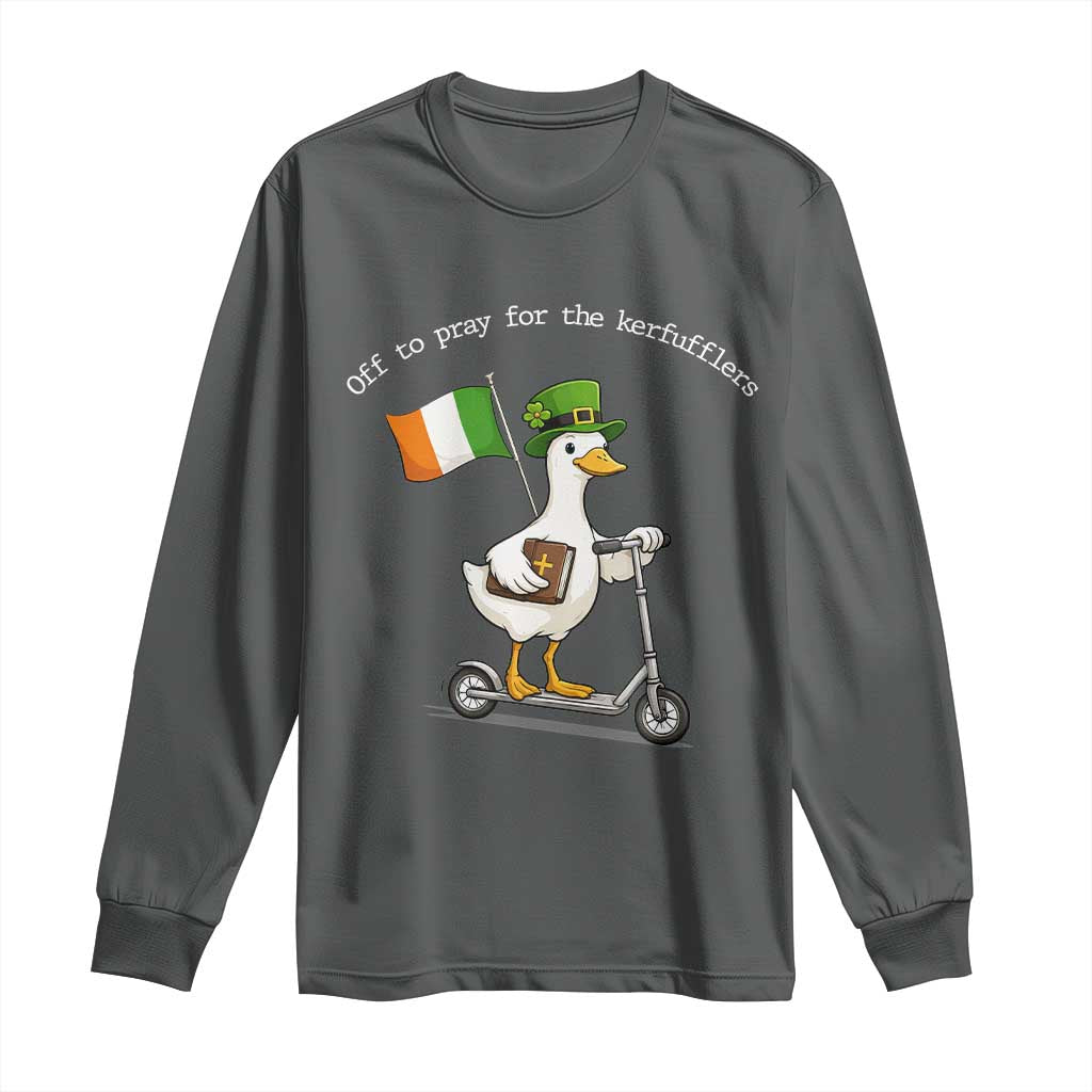 Funny Goose Christian St Patrick's Day Long Sleeve Shirt Off To Pray For The Kerfufflers