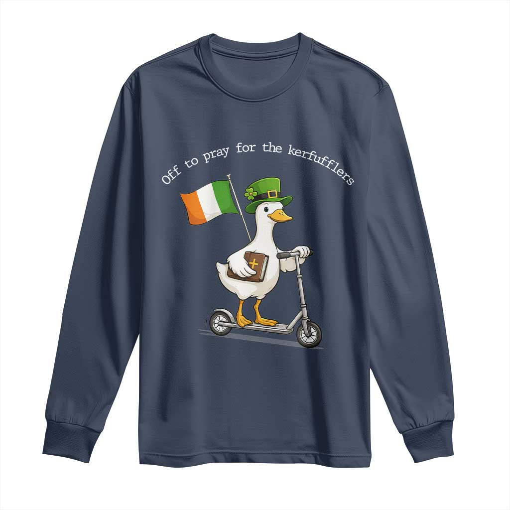 Funny Goose Christian St Patrick's Day Long Sleeve Shirt Off To Pray For The Kerfufflers