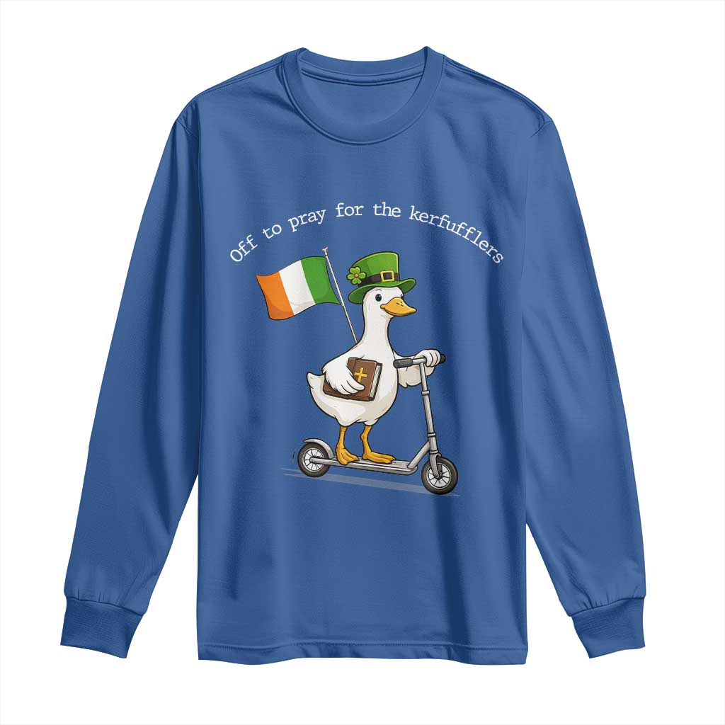 Funny Goose Christian St Patrick's Day Long Sleeve Shirt Off To Pray For The Kerfufflers
