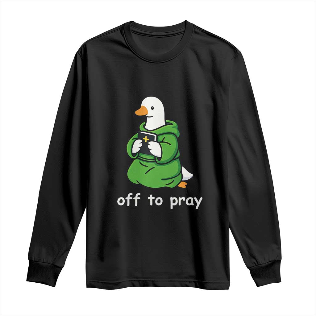 Christian Goose St Patrick's Day Long Sleeve Shirt Off To Pray