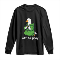 Christian Goose St Patrick's Day Long Sleeve Shirt Off To Pray