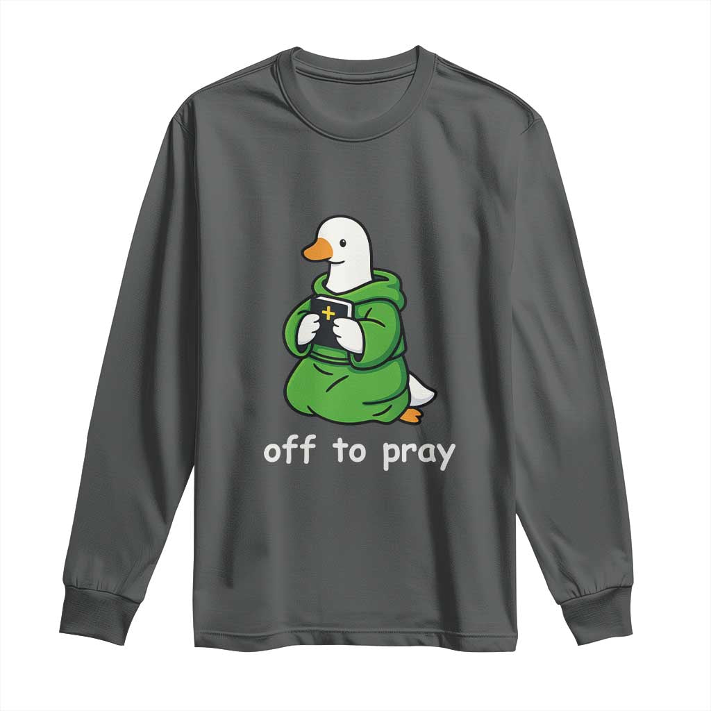 Christian Goose St Patrick's Day Long Sleeve Shirt Off To Pray