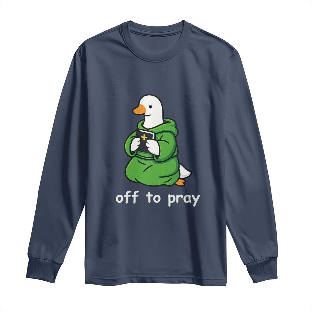 Christian Goose St Patrick's Day Long Sleeve Shirt Off To Pray