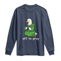 Christian Goose St Patrick's Day Long Sleeve Shirt Off To Pray
