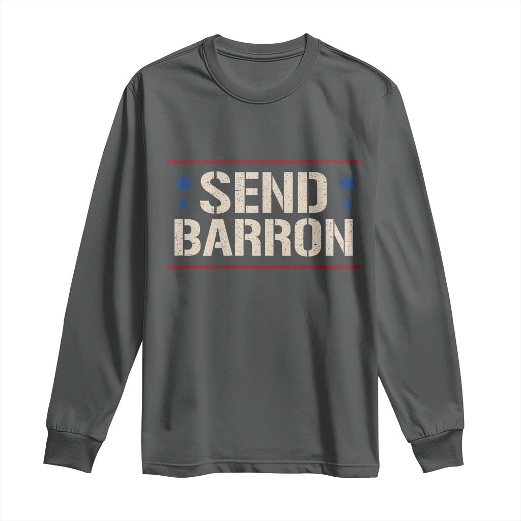 Send Barron Long Sleeve Shirt Viral Hashtag Political Protest