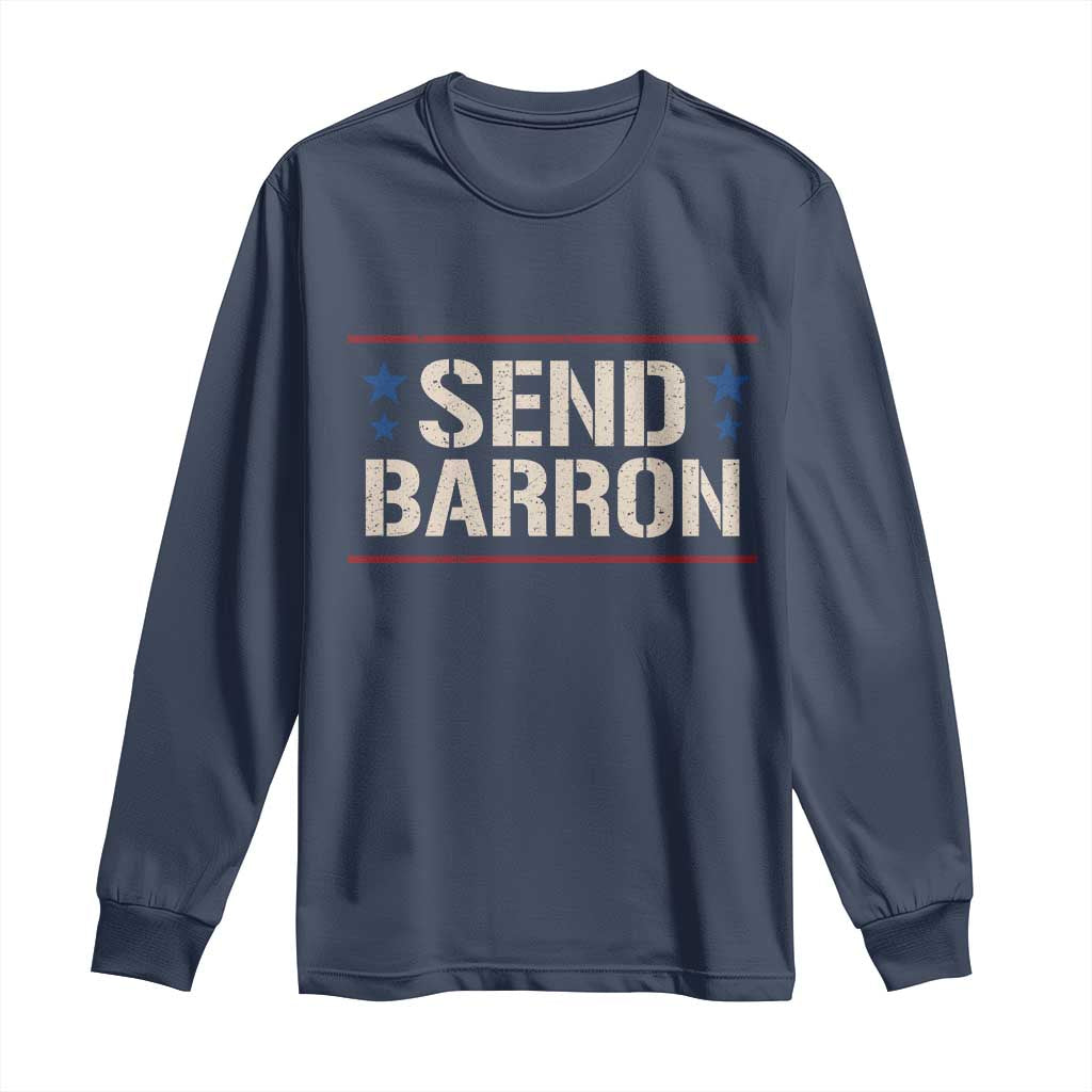 Send Barron Long Sleeve Shirt Viral Hashtag Political Protest