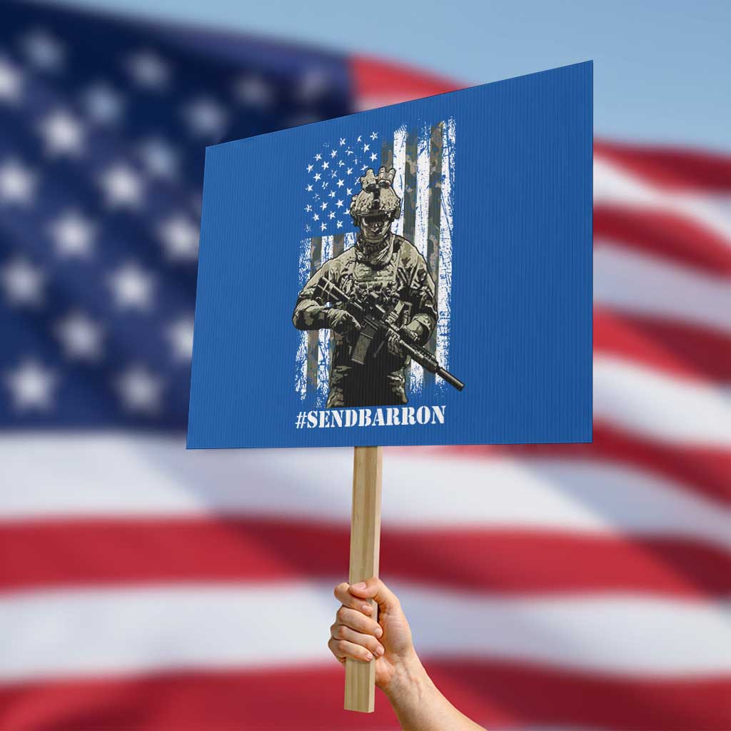 Send Barron Protest Sign Sarcastic Political American Flag Camo Soldier