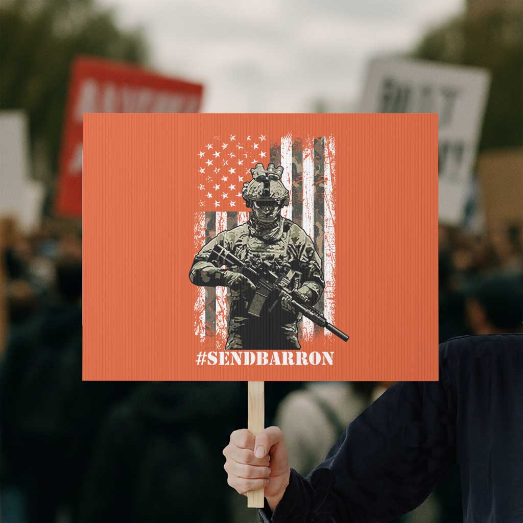 Send Barron Protest Sign Sarcastic Political American Flag Camo Soldier