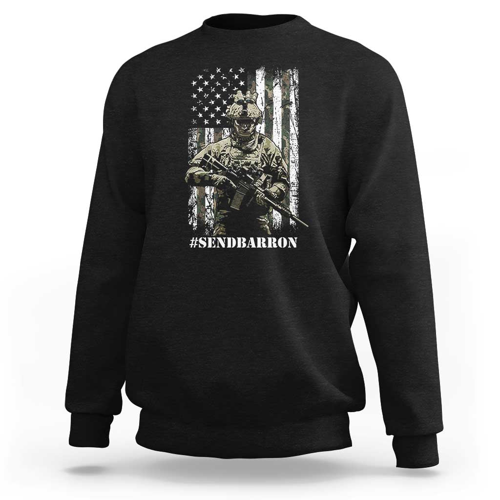 Send Barron Sweatshirt Sarcastic Political American Flag Camo Soldier