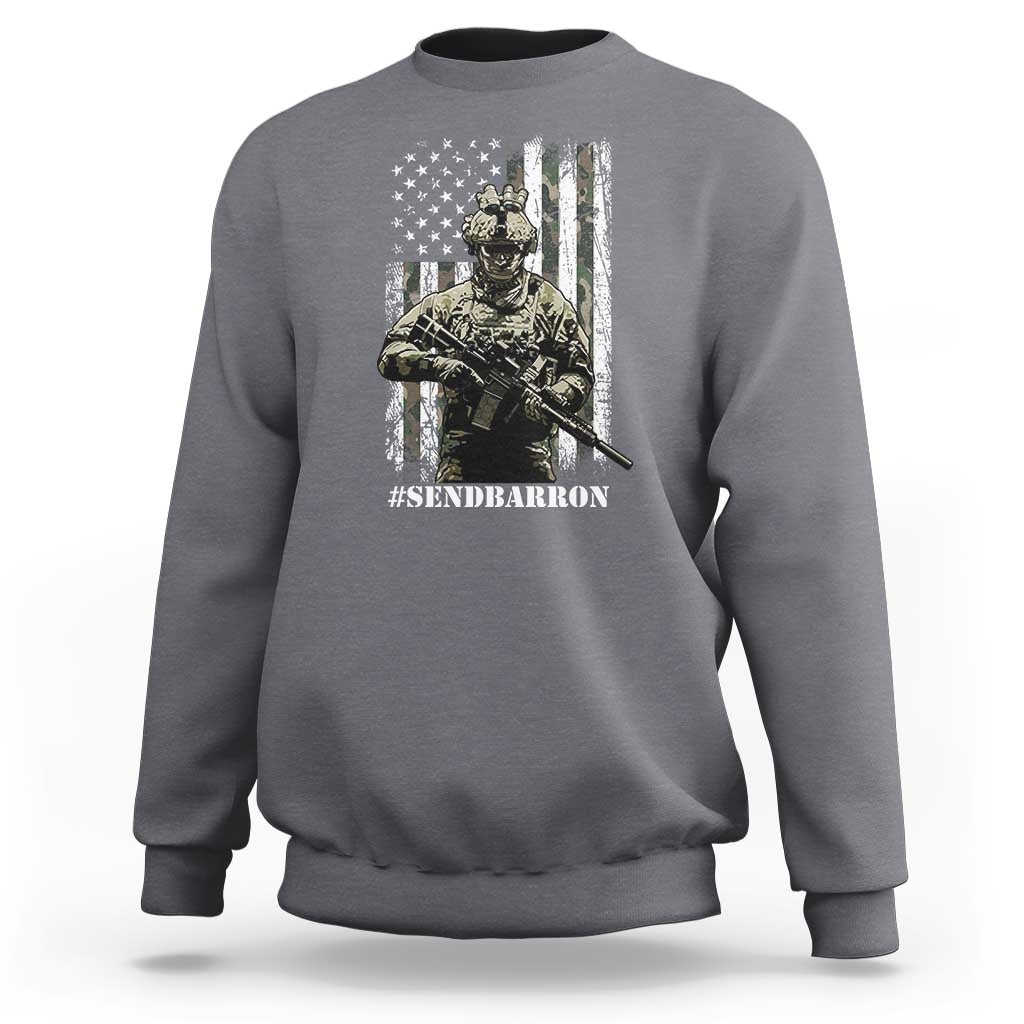 Send Barron Sweatshirt Sarcastic Political American Flag Camo Soldier