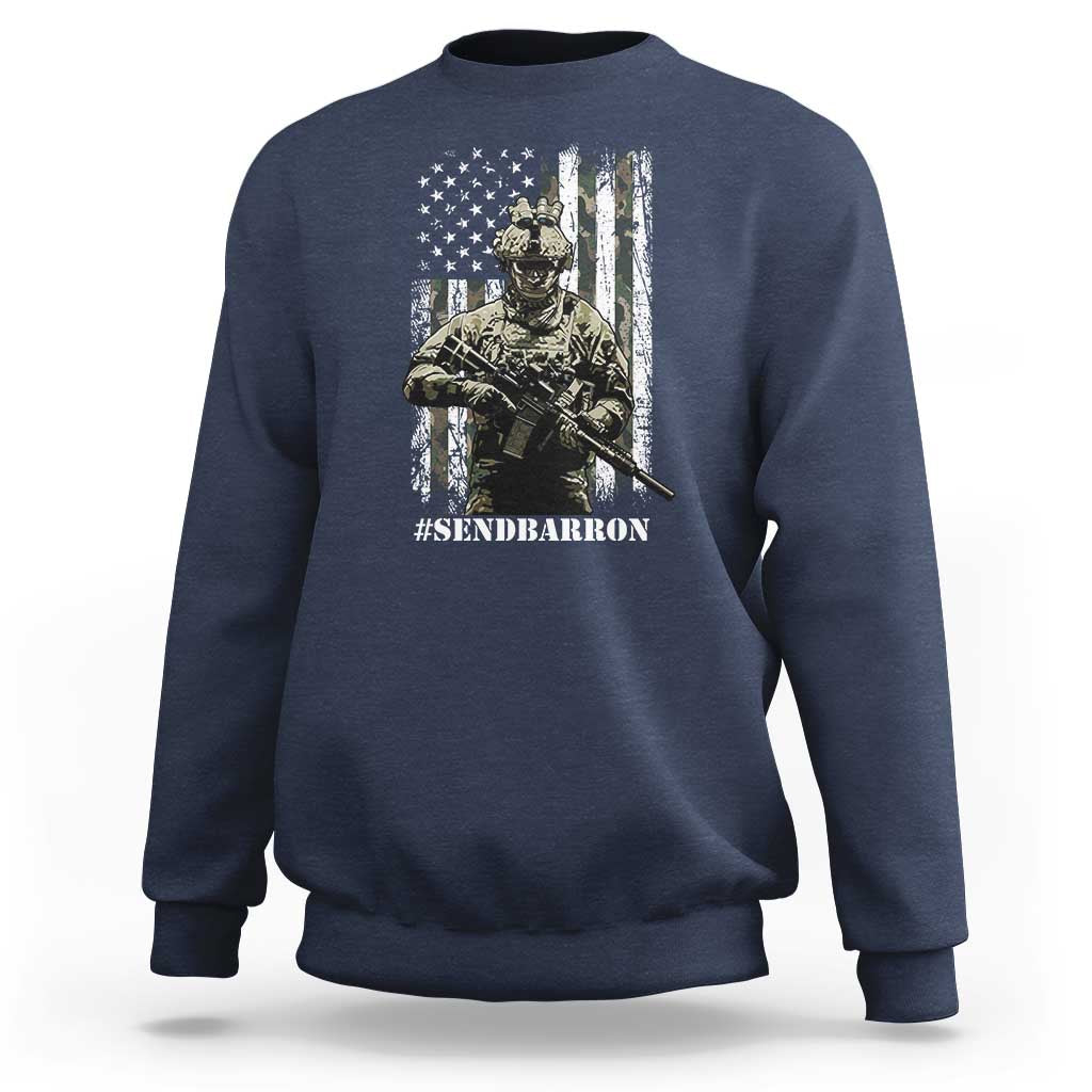 Send Barron Sweatshirt Sarcastic Political American Flag Camo Soldier