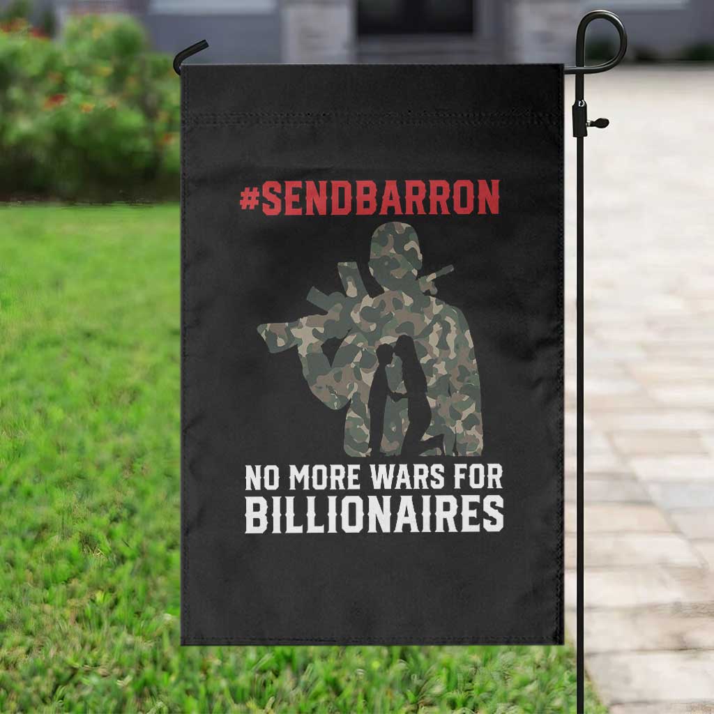 Send Barron Garden Flag No More Wars For Billionaires