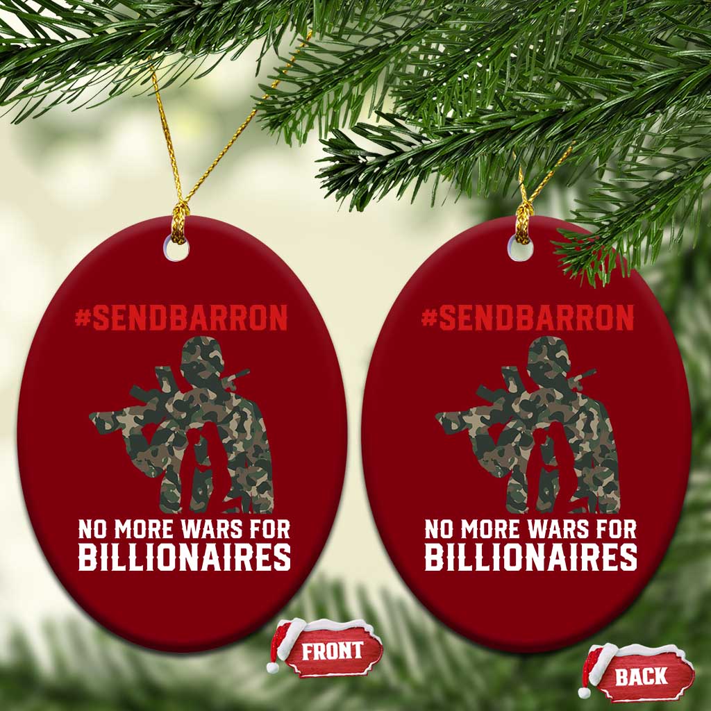 Send Barron Ceramic Ornament No More Wars For Billionaires