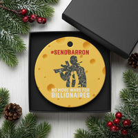 Send Barron Ceramic Ornament No More Wars For Billionaires