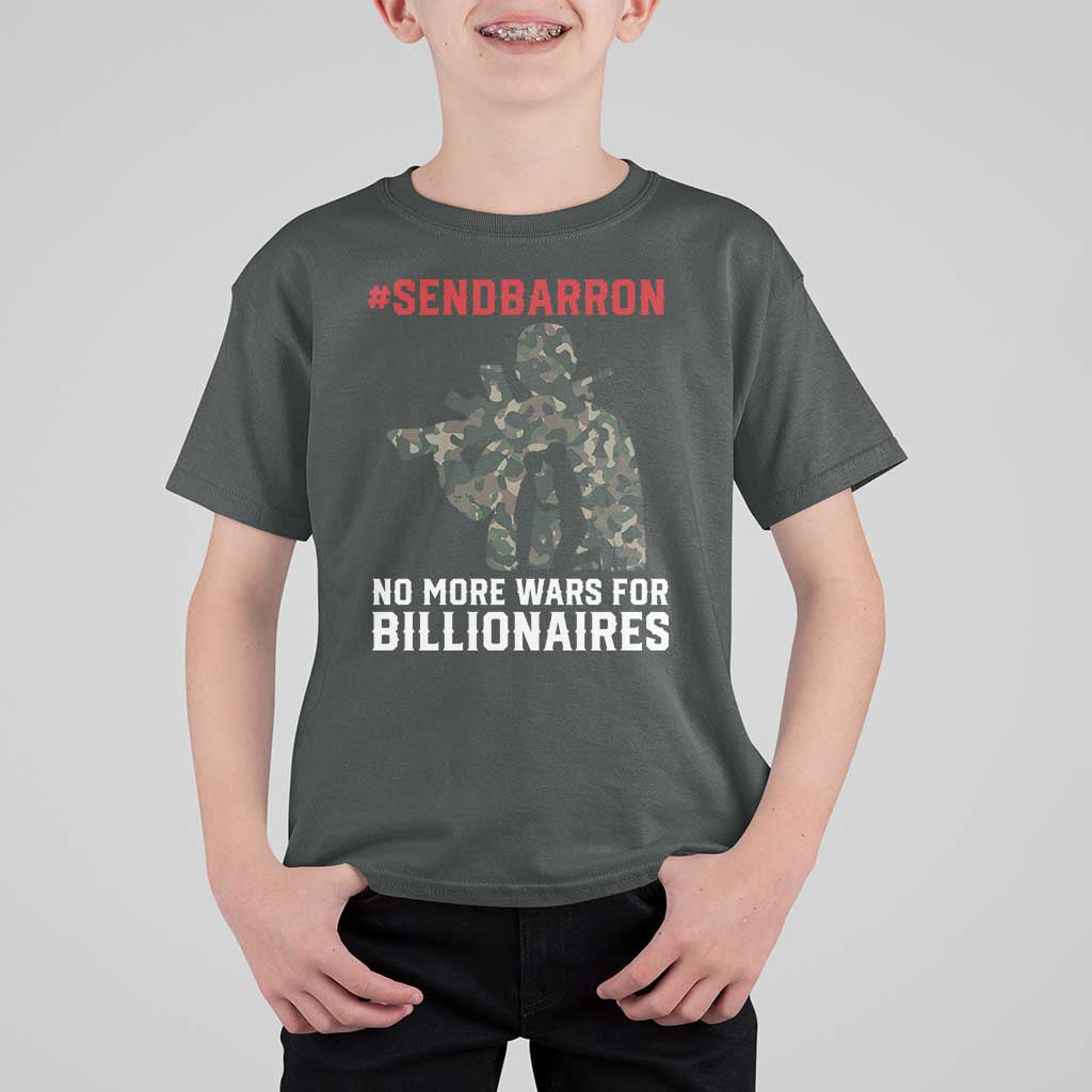 Send Barron T Shirt For Kid No More Wars For Billionaires
