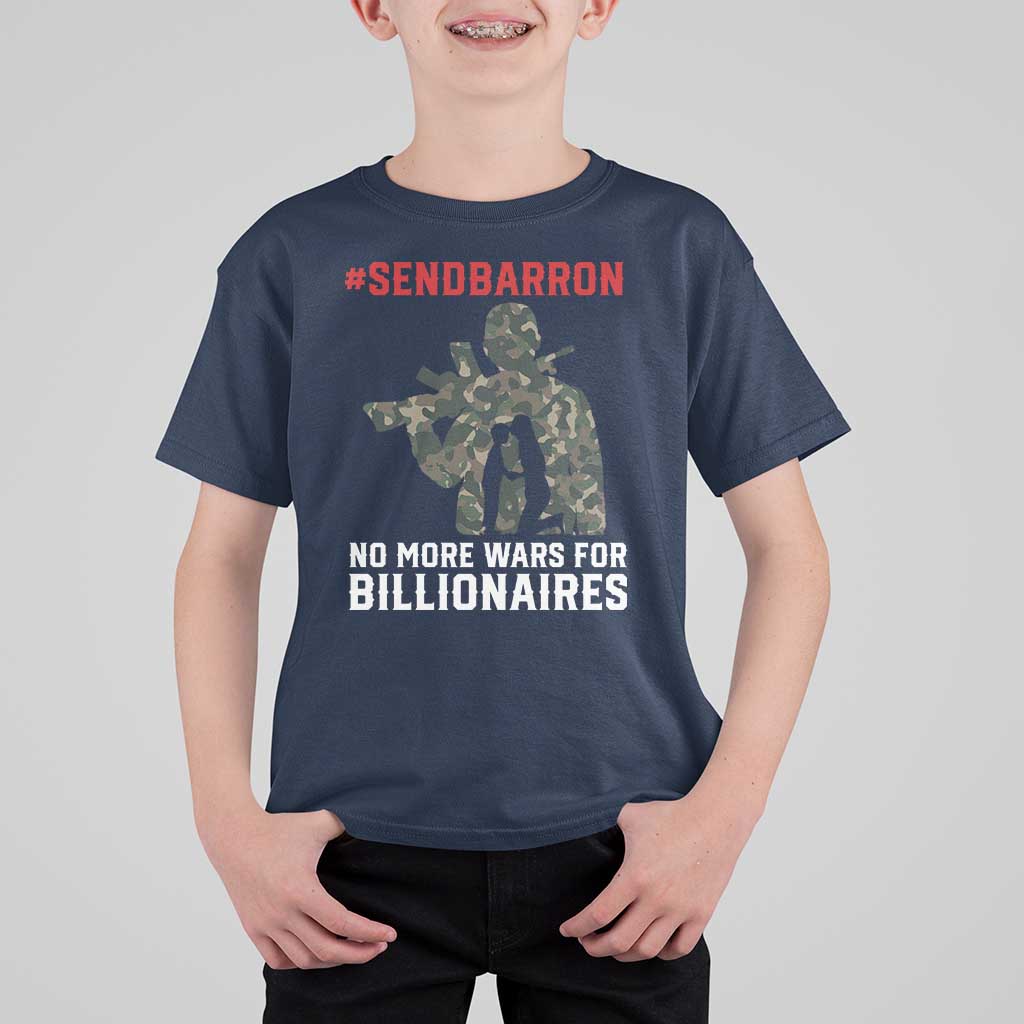 Send Barron T Shirt For Kid No More Wars For Billionaires