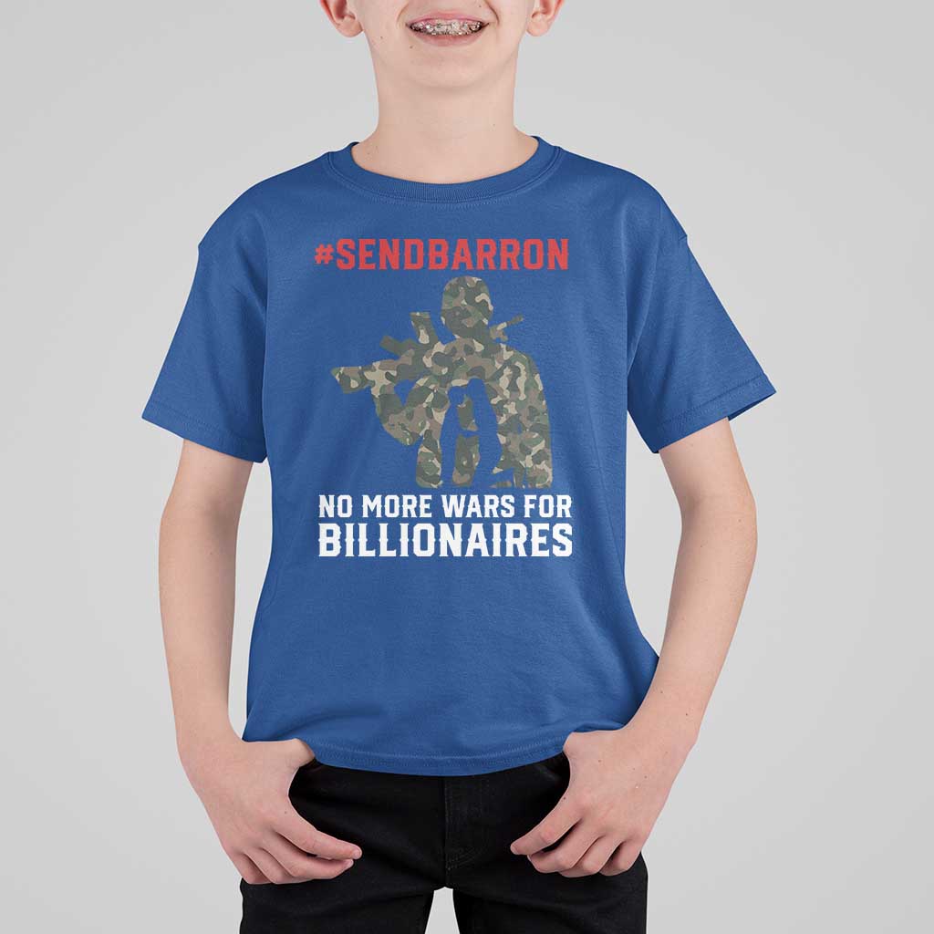 Send Barron T Shirt For Kid No More Wars For Billionaires