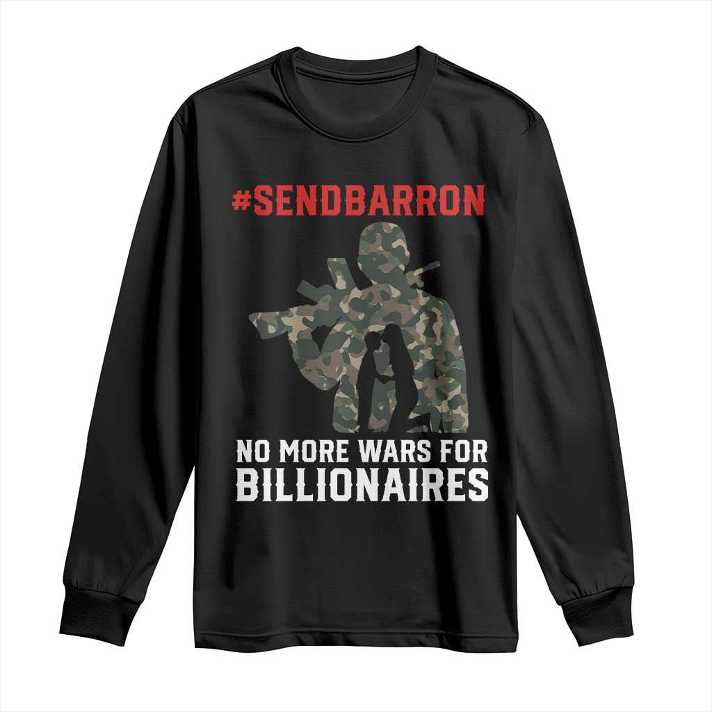 Send Barron Long Sleeve Shirt No More Wars For Billionaires