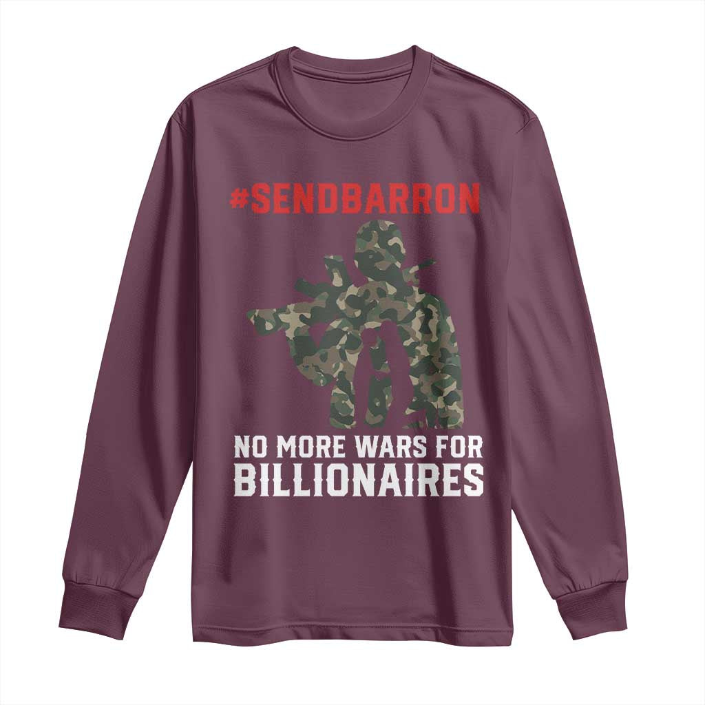 Send Barron Long Sleeve Shirt No More Wars For Billionaires