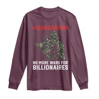 Send Barron Long Sleeve Shirt No More Wars For Billionaires