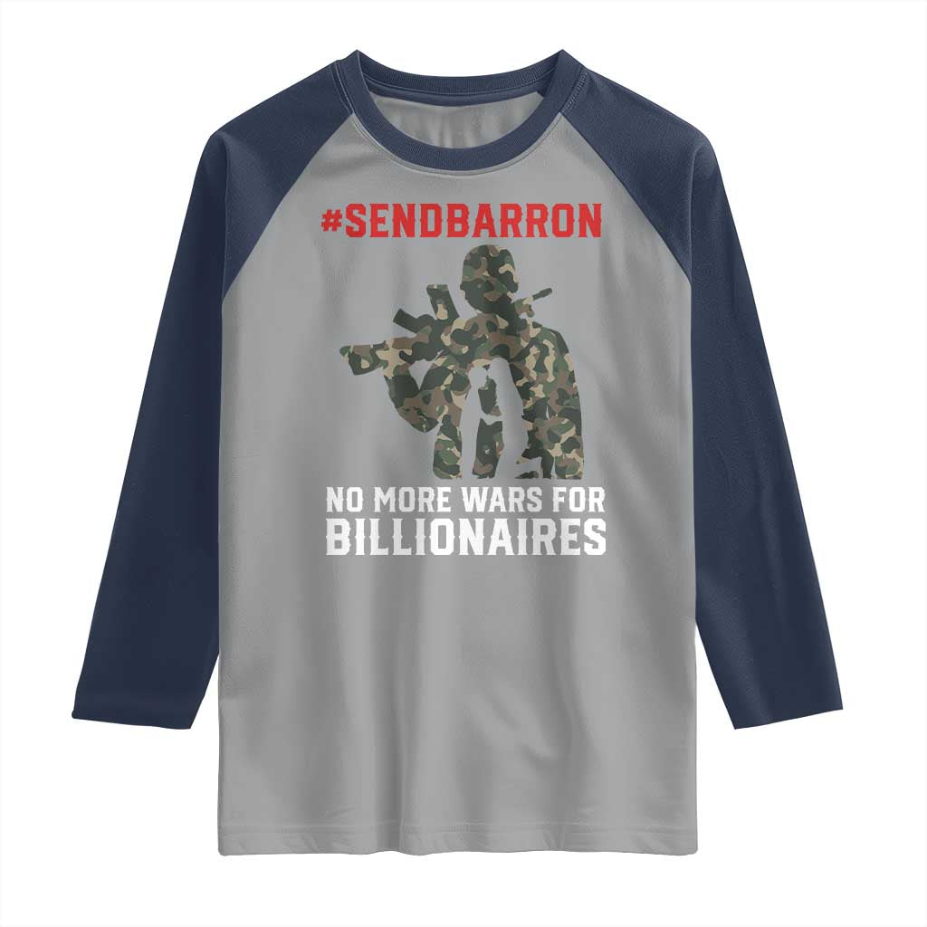 Send Barron Raglan Shirt No More Wars For Billionaires