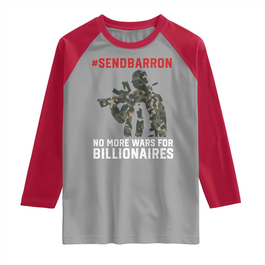 Send Barron Raglan Shirt No More Wars For Billionaires