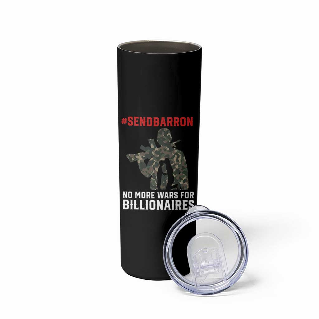 Send Barron Skinny Tumbler No More Wars For Billionaires