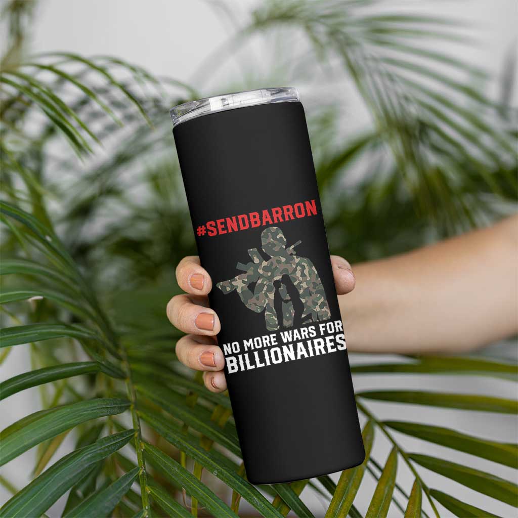 Send Barron Skinny Tumbler No More Wars For Billionaires