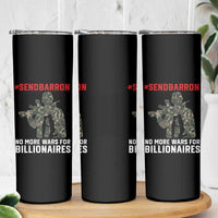 Send Barron Skinny Tumbler No More Wars For Billionaires