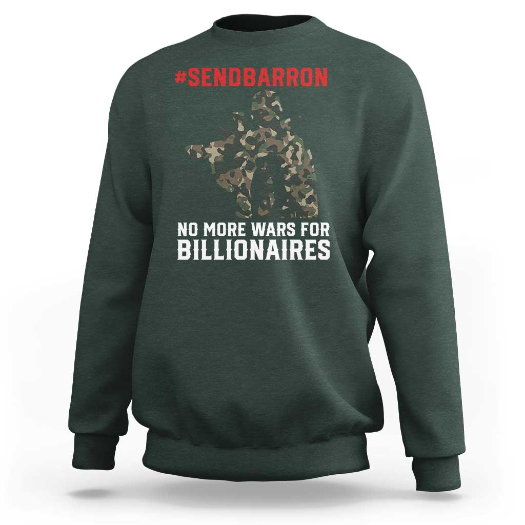 Send Barron Sweatshirt No More Wars For Billionaires