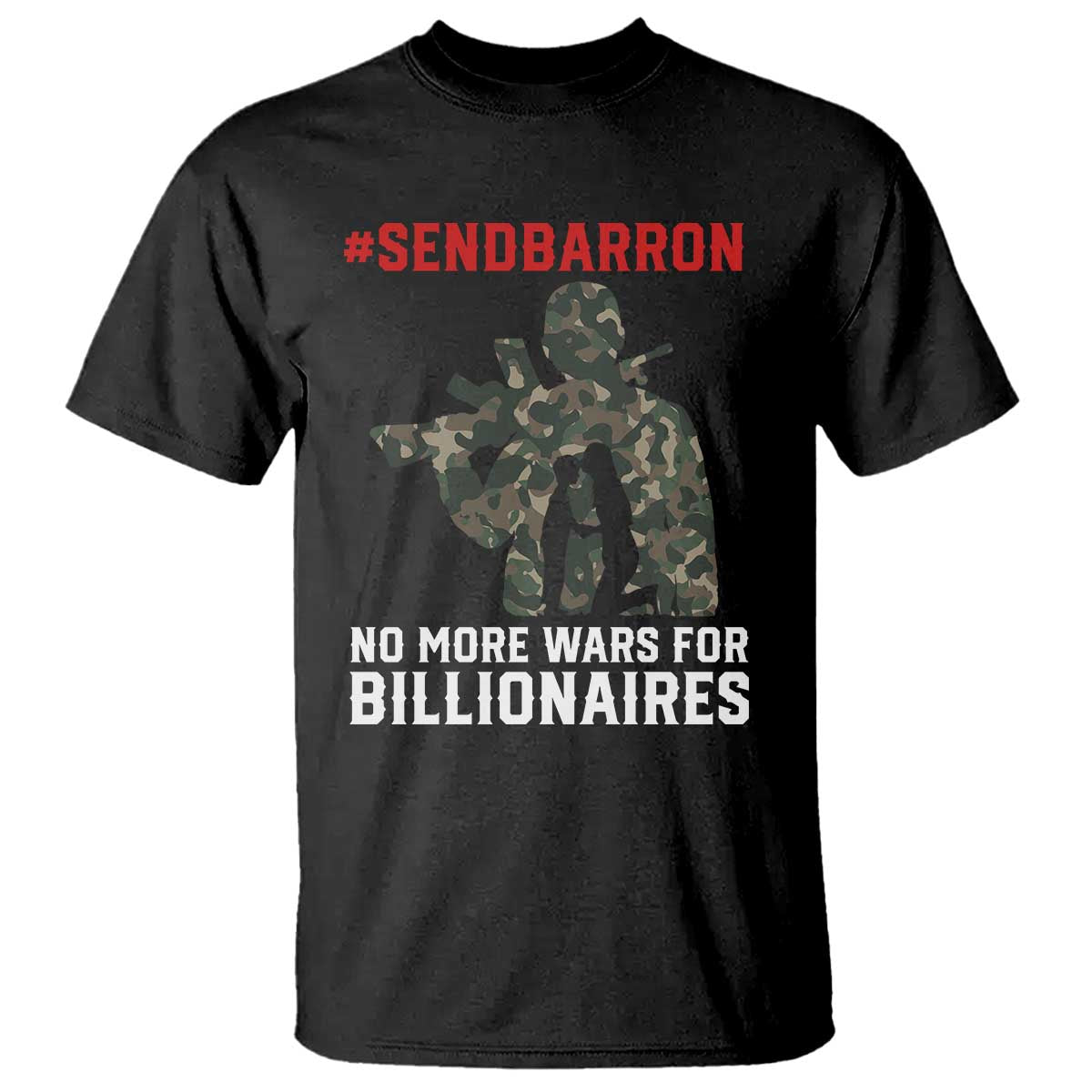 Send Barron T Shirt No More Wars For Billionaires