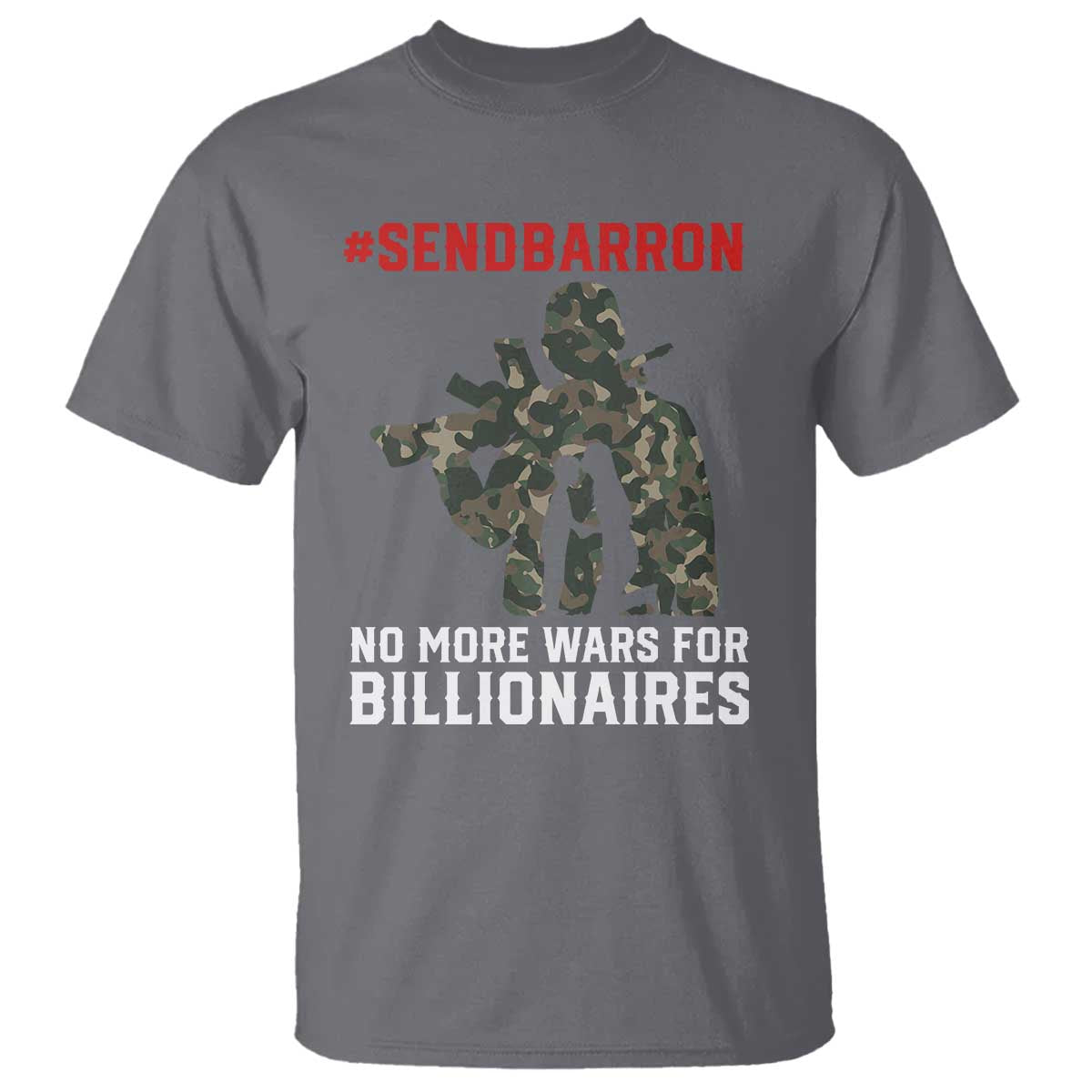 Send Barron T Shirt No More Wars For Billionaires