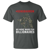 Send Barron T Shirt No More Wars For Billionaires
