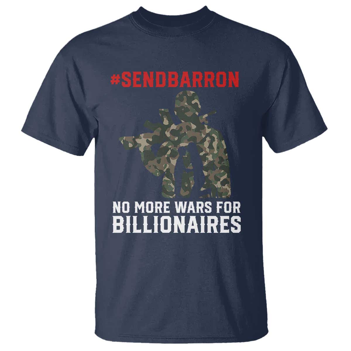 Send Barron T Shirt No More Wars For Billionaires