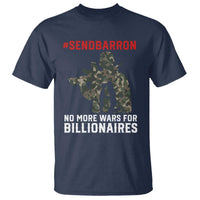 Send Barron T Shirt No More Wars For Billionaires